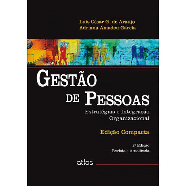 Livro Gestao De Pessoas: Estrategias E Integracao Organizacional (edicao Compacta - Araujo/garcia