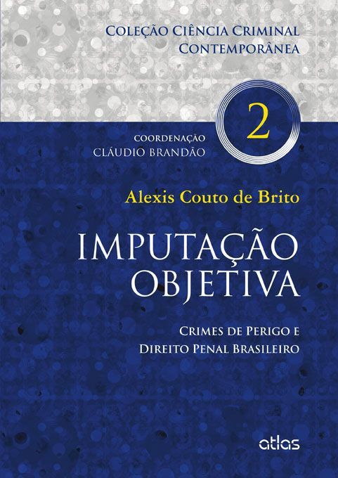 Livro Imputacao Objetiva - Crimes de Perigo e Direito Penal Brasileiro - Brito