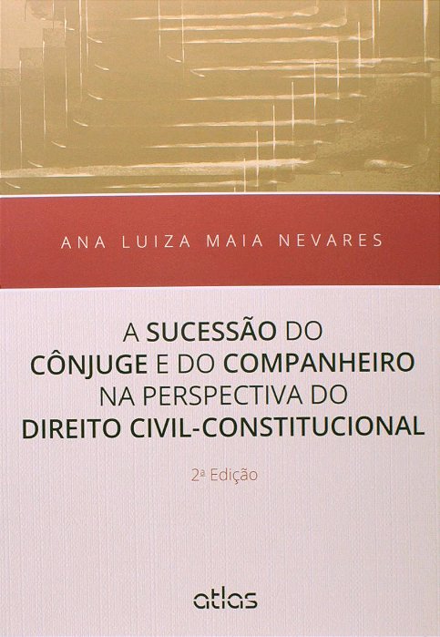 Livro A Sucessão do Cônjuge e do Companheiro na Perspectiva do Direito Civil: Nevares