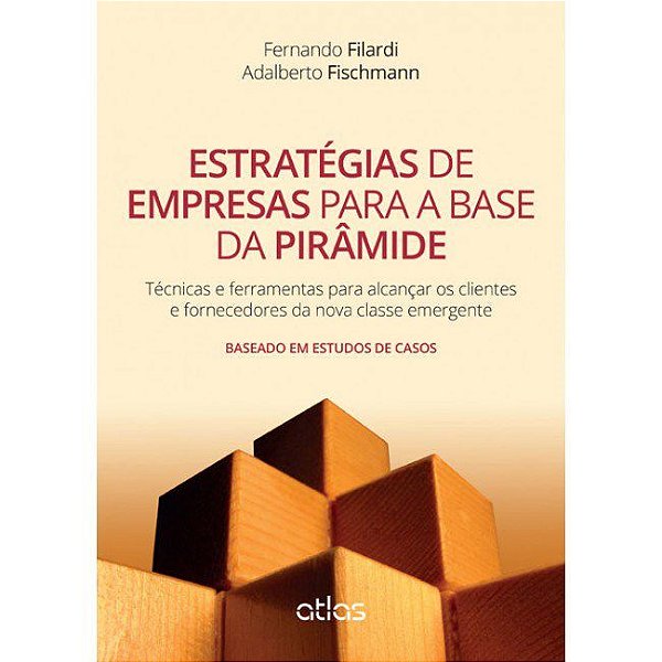 Livro Estrategias de Empresas para a Base da Piramide - Tecnicas e Ferramentas pa - Filardi/fischmann