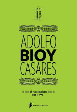 Livro Obras Completas de Adolfo Bioy Casares - Vol Ii - Casares - Bilioteca Azul