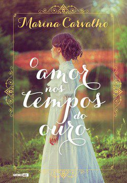 Livro Amor Nos Tempos do Ouro, O - Carvalho