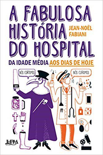 Livro Fabulosa História do Hospital - Fabiani - LPM