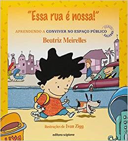 Livro Essa Rua e Nossa! Aprendendo a Conviver No Espaco Publico - Col.valores - Meirelles