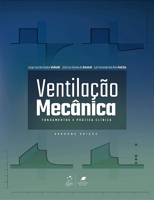 Livro Ventilação Mecânica Fundamentos e Prática Clínica: Valiatti  Guanabara
