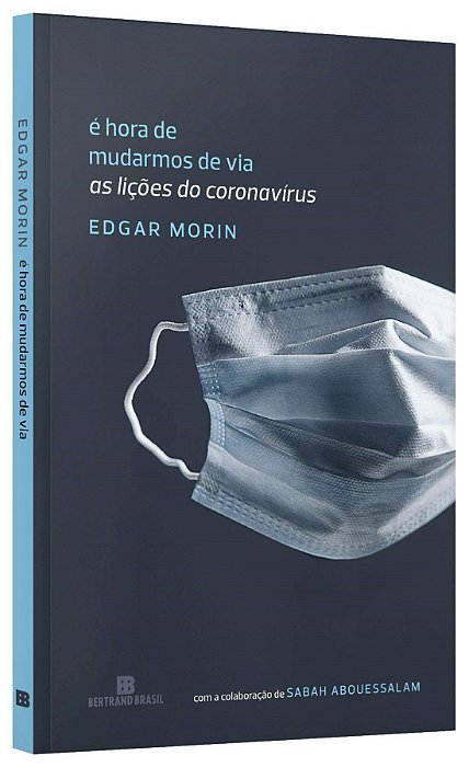 Livro É Hora de Mudarmos de Via - Morin - Bertrand