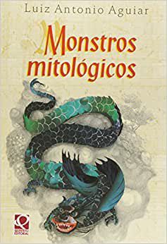 Livro Monstros Mitologicos - Col. Mitos Em Contos - Aguiar