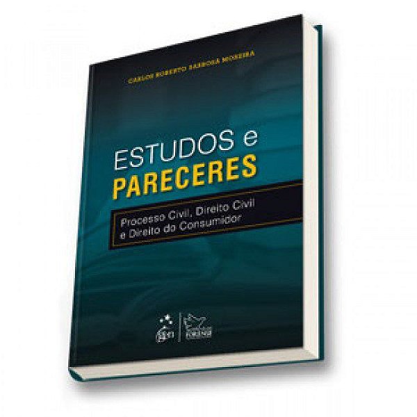 Livro Estudos e Pareceres: Processo Civil, Direito Civil e Direito do Consumidor  Moreira