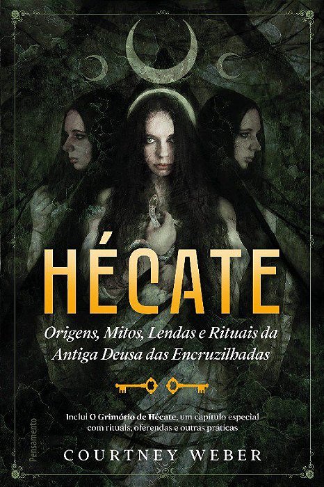 Livro Hecate: Origens, Mitos, Lendas e Rituais da Antiga Deusa das Encruzilhadas