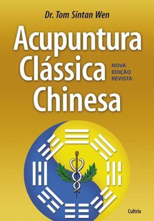 Livro Acupuntura Clássica Chinesa Wen