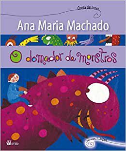 Livro Domador de Monstros - Col. Conta de Novo - Ana Maria Machado - FTD