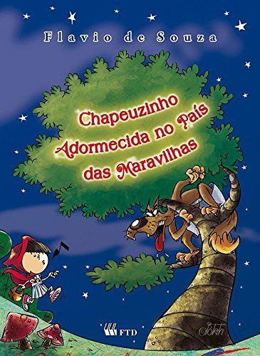 Livro Chapeuzinho Adormecida no País das Maravilhas - Souza - FTD
