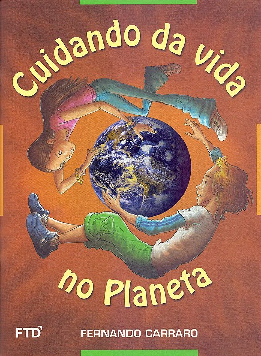 Livro Cuidando da Vida No Planeta - Carraro
