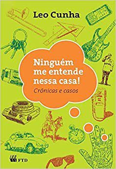Livro Ninguém Me Entende Nessa Casa! - Cunha - FTD