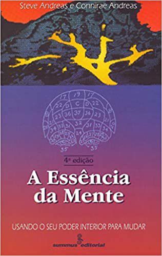 Livro Essencia da Mente, a - Usando Seu Poder Interior para Mudar - Andreas