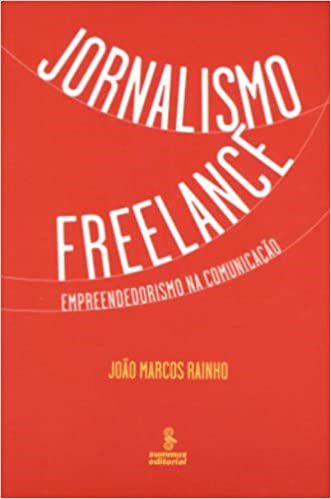 Livro Jornalismo Freelance Empreendedorismo Na Comunicacao - Rainho