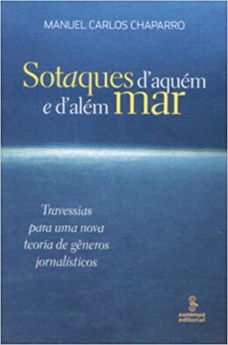 Livro Sotaques Daquem e Dalem Mar - Travessias para Uma Nova Teoria de Generos - Chaparro