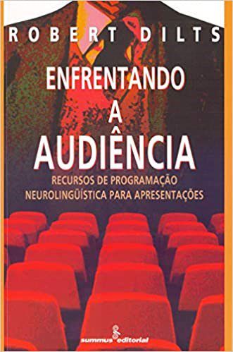 Livro Enfrentando a Audiencia - Dilts