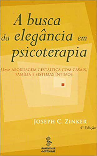 Livro Busca da Elegancia em Psicoterapia, A - Zinker,