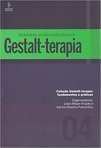 Livro Modalidades de Intervencao Clinica em Gestalt- Terapia 4 - Frazao/fukumitsu
