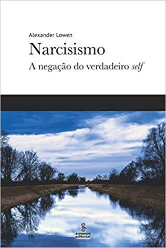 Livro Narcisismo a Negação do Verdadeiro Self - Lowen - Summus