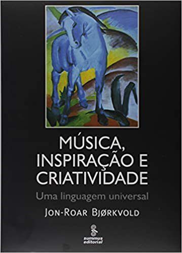 Livro Musica, Inspiracao e Criatividade - Uma Linguagem Universal - Bj Rkvold