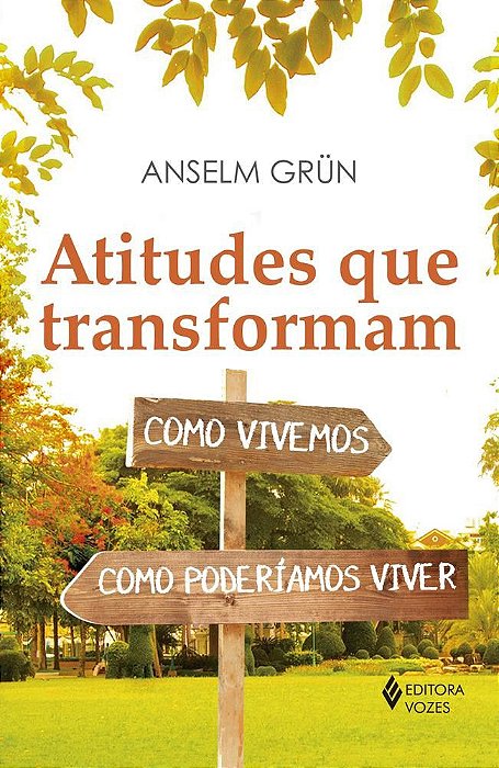 Livro Atitudes Que Transformam - Como Vivemos, Como Poderiamos Viver - Grun