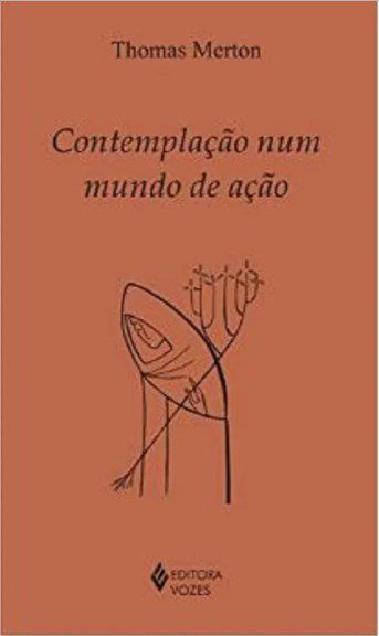 Livro Contemplacao Num Mundo de Acao - Merton