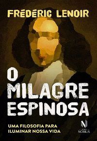 Livro Milagre Espinosa, O: Uma Filosofia para Iluminar Nossa Vida - Lenoir - Vozes