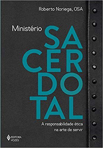 Livro Ministerio Sacerdotal - a Responsabilidade Etica Na Arte de Servir - Noriega