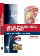 Livro Guia de Procedimentos em Ortopedia - as Principais Cirurgias - Sheth/ Lonner