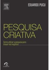 Livro Pesquisa Criativa - Como Utilizar a Pesquisa para Inovar Nos Negocios - Araujo