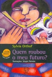 Livro Quem Roubou o Meu Futuro - Orthof