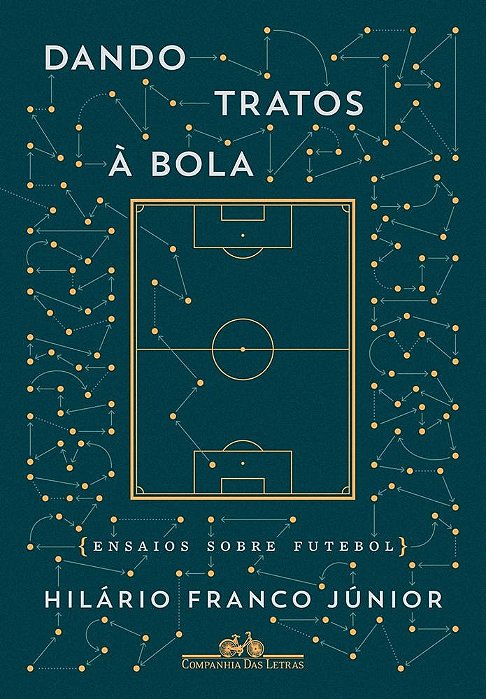 Livro Dando Tratos a Bola - Ensaios sobre Futebol - Franco Junior