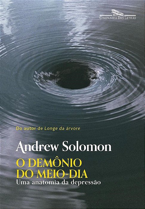 Livro O Demônio do Meio-dia: Uma Anatomia da Depressão - Solomon - Cia das Letras