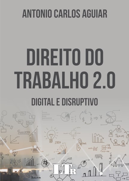 Livro Direito do Trabalho 2.0 -  Digital e Disruptivo - Aguiar