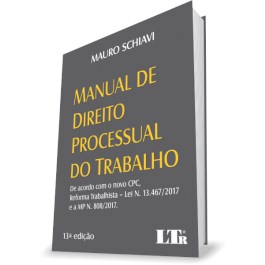 Livro Manual de Direito Processual do Trabalho - de Acordo com o Novo Cpc, Reform - Schiavi