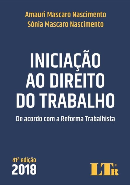 Livro Iniciação ao direito do trabalho - De acordo com a reforma trabalhista