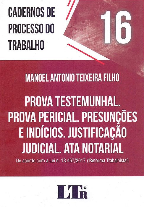 Livro Prova Testemunhal. Prova Pericial. Presuncoes e Indicios. Justificacao Judi - Teixeira Filho