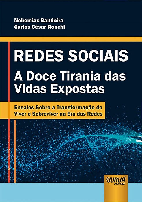 Livro Redes Sociais - a Doce Tirania das Vidas Expostas - Bandeira/ronchi