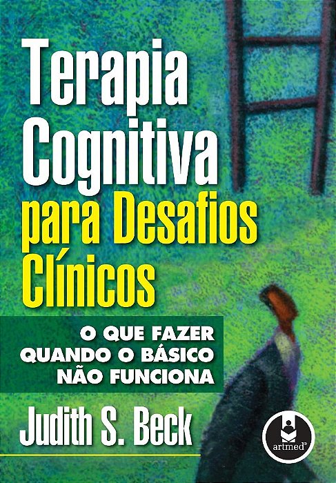 Livro Terapia Cognitiva para Desafios Clínicos Beck