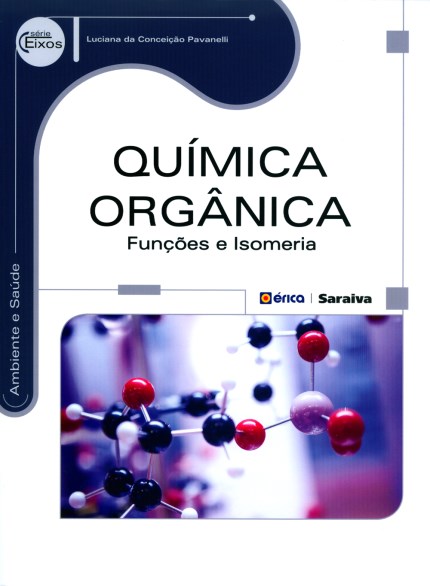 Livro Química Orgânica: funções e isomeria - Pavanelli