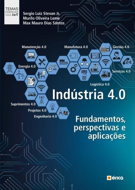 Livro Indústria 4.0 - Fundamentos, perspectivas e aplicações - Stevan Jr