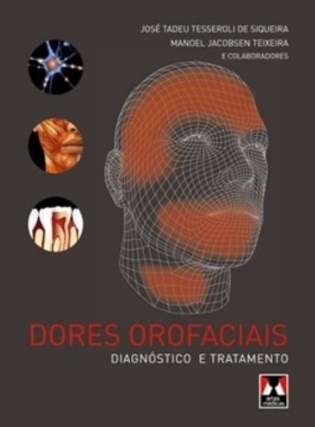 Livro Dores Orofaciais - Diagnostico e Tratamento - Siqueira/teixeira