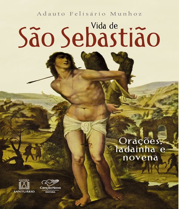 Livro Vida de Sao Sebastião : Orações, Ladainha e Novena