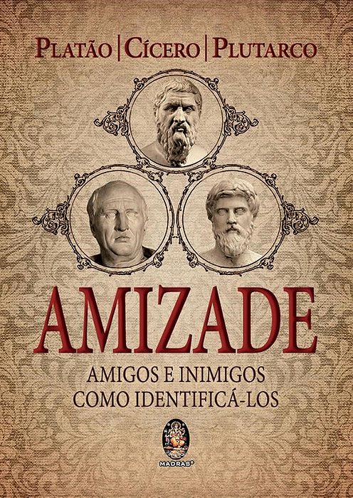 Livro Amizade - Amigos e Inimigos, Como Identifica-los - Platao/cicero/plutar