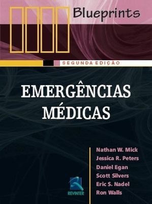 Livro Emergencias Medicas - Serie Blueprints - Mick/walls/egan