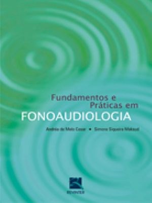 Livro Fundamentos e Praticas em Fonoaudiologia - Cesar/ Maksud