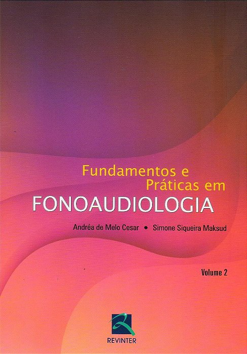 Livro Fundamentos e Práticas em Fonoaudiologia Vol. 2 Maksoud