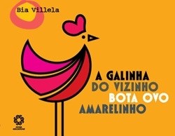 Livro Galinha do Vizinho Bota Ovo Amarelinho, a - Serie Fa de Galinha - Villela